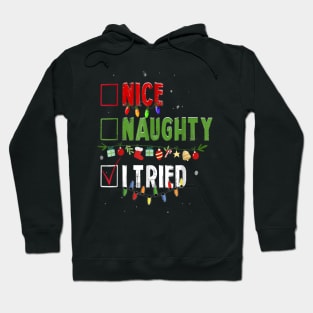 Funny Christmas Nice Naughty I Tried Holiday Xmas Hoodie